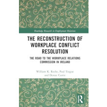 The Reconstruction of Workplace Conflict Resolution The Road to the Wo