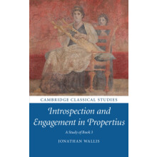 Introspection and Engagement in Propertius by Jonathan Wallis Hardcove