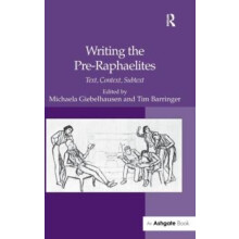 Writing the PreRaphaelites Text Context Subtext Hardcover Book