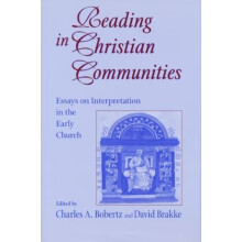 Reading in Christian Communities Essays on Interpretation in the Early