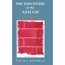 The Discovery of the Asylum Social Order and Disorder in the New Repub