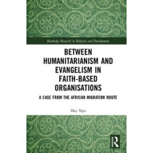 Between Humanitarianism and Evangelism in Faithbased Organisations A C
