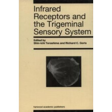 Infrared Receptors and the Trigeminal Sensory System A Collection of P