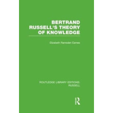 Bertrand Russells Theory of Knowledge by Elizabeth Ramsden Eames Paper