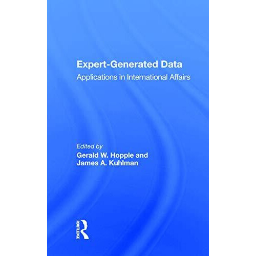 Expertgenerated Data Applications In International Affairs by Gerald W