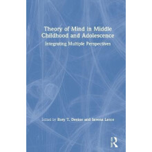 Theory of Mind in Middle Childhood and Adolescence Integrating Multipl