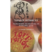 Teenage intimacies Young women sex and social life in England 195080 b