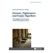 Dreams Nightmares and Empty Signifiers The English Country House in th