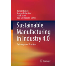 Sustainable Manufacturing in Industry 4.0 Pathways and Practices Hardc