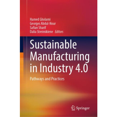 Sustainable Manufacturing in Industry 4.0 Pathways and Practices Hardc