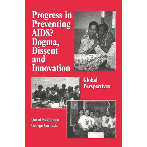 Progress in Preventing AIDS Dogma Dissent and Innovation Global Perspe