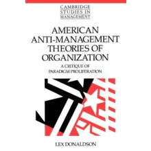 American AntiManagement Theories of Organization by Lex Donaldson Pape