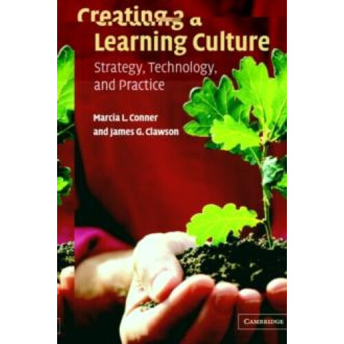 Creating a Learning Culture Strategy Technology and Practice by Marcia