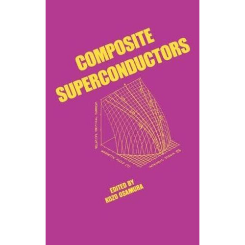 Composite Superconductors by K. Osamura Hardcover Book