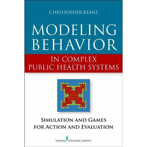 Modeling Behavior in Complex Public Health Systems Simulation and Game