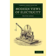 Modern Views of Electricity by Oliver Lodge Paperback Book