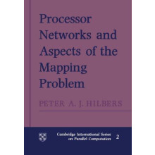 Processor Networks and Aspects of the Mapping Problem by Peter A. J. H