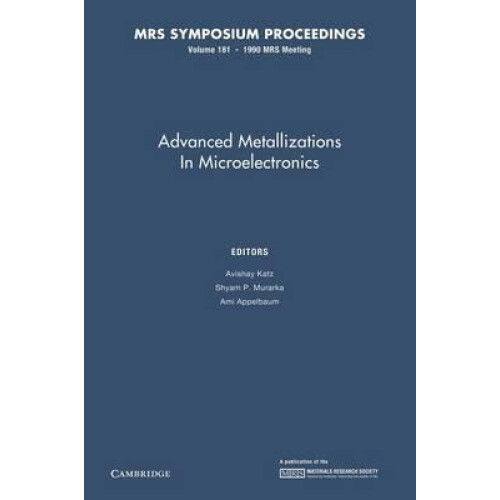 Advanced Metallizations in Microelectronics Volume 181 Paperback Book