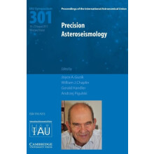 Precision Asteroseismology IAU S301 Hardcover Book