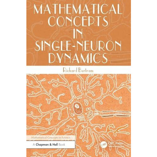 Mathematical Concepts in SingleNeuron Dynamics by Richard Bertram Pape