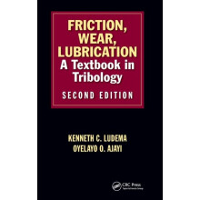 Friction Wear Lubrication A Textbook in Tribology Second Edition by Ke