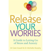 Release Your Worries A Guide to Letting Go of Stress Anxiety by Cate H