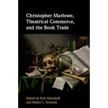 Christopher Marlowe Theatrical Commerce and the Book Trade Paperback B