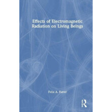 Effects of Electromagnetic Radiation on Living Beings by Felix A. Farr
