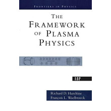 The Framework Of Plasma Physics by Richard D. Hazeltine Hardcover Book