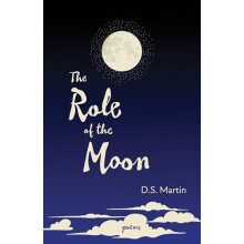 Role of the Moon Poems by D S Martin Paperback Book