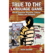 True to the Language Game African American Discourse Cultural Politics