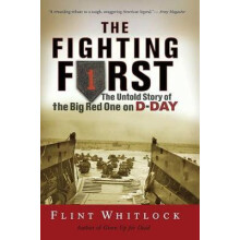 The Fighting First The Untold Story of the Big Red One on DDay by Flin