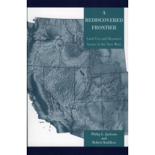 Rediscovered Frontier Land Use and Resource Issues in the New West by