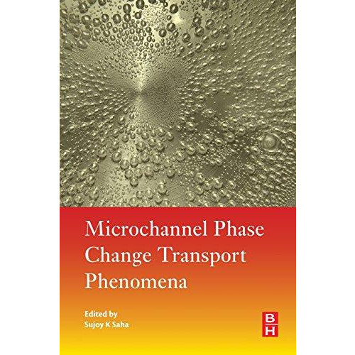 Microchannel Phase Change Transport Phenomena by Sujoy Kumar Saha Pape