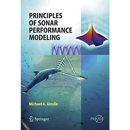 Principles of Sonar Performance Modelling by Michael Ainslie Paperback