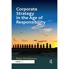 Corporate Strategy in the Age of Responsibility by Peter McManners Pap