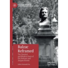 Balzac Reframed The Classical and Modern Faces of ric Rohmer and Jacqu