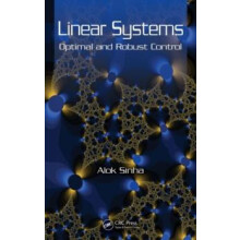 Linear Systems Optimal and Robust Control by Alok Sinha Hardcover Book