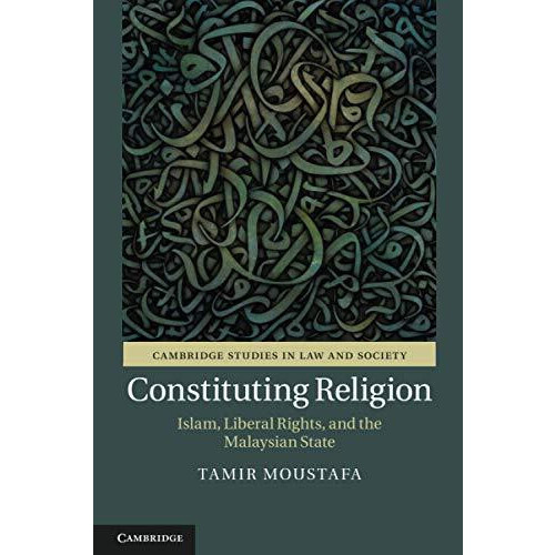 Constituting Religion by Tamir Moustafa Paperback Book