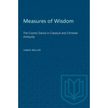 Measures of Wisdom The Cosmic Dance in Classical and Christian Antiqui