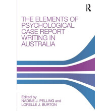 Elements of Psychological Case Report Writing in Australia Paperback B