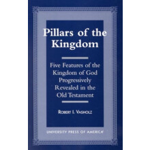 Pillars of the Kingdom Five Features of the Kingdom of God Progressive