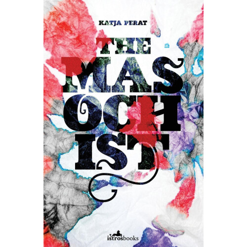 The Masochist by Katja Perat Paperback Book