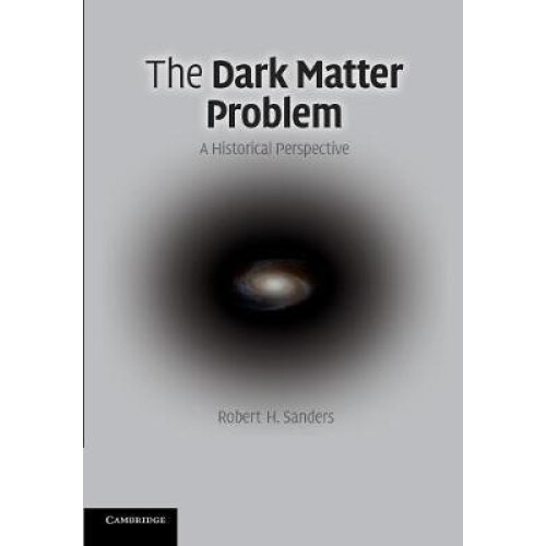 The Dark Matter Problem by Robert H. Sanders Paperback Book