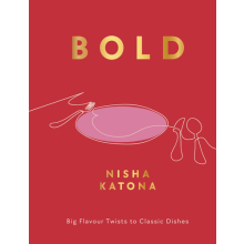 Bold: Big Flavour Twists to Classic Dishes by Nisha Katona, Hardcover NEW