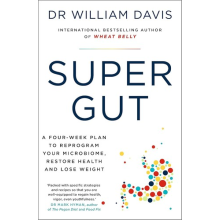 Super Gut: A Four-Week Plan to Reprogram Your Microbiome, Restore Health and Los
