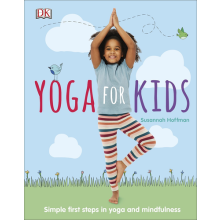 Yoga For Kids Simple First Steps in Yoga and Mindfulness 9780241341278