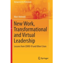 New Work Transformational and Virtual Leadership Lessons from COVID19