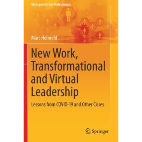 New Work Transformational and Virtual Leadership Lessons from COVID19