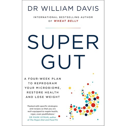 Super Gut: A Four-Week Plan to Reprogram Your Microbiome, Restore Health and Los 1